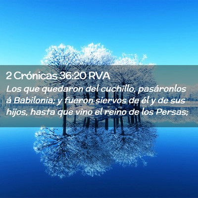 Picture 02 - 2 Crónicas 36:20 RVA - Los que quedaron del cuchillo, pasáronlos á - Bible Verse Picture