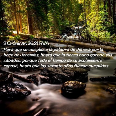 Picture 02 - 2 Crónicas 36:21 RVA - Para que se cumpliese la palabra de Jehová por - Bible Verse Picture