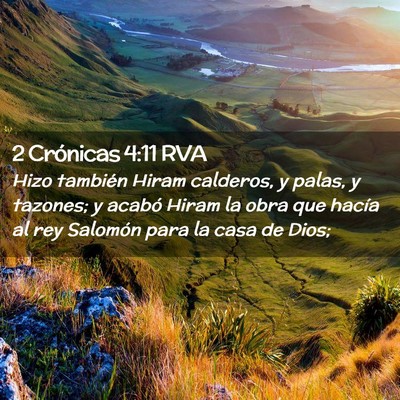 Picture 02 - 2 Crónicas 4:11 RVA - Hizo también Hiram calderos, y palas, y tazones; - Bible Verse Picture