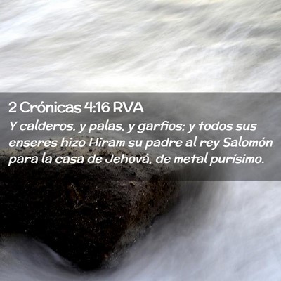 Picture 02 - 2 Crónicas 4:16 RVA - Y calderos, y palas, y garfios; y todos sus - Bible Verse Picture
