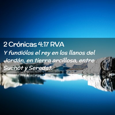Picture 02 - 2 Crónicas 4:17 RVA - Y fundiólos el rey en los llanos del Jordán, en - Bible Verse Picture