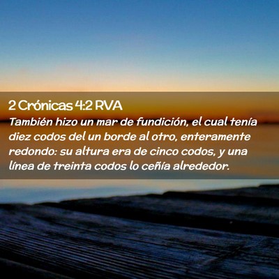 Picture 02 - 2 Crónicas 4:2 RVA - También hizo un mar de fundición, el cual - Bible Verse Picture