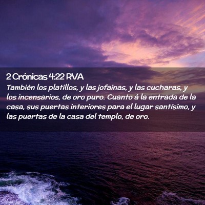 Picture 02 - 2 Crónicas 4:22 RVA - También los platillos, y las jofainas, y las - Bible Verse Picture