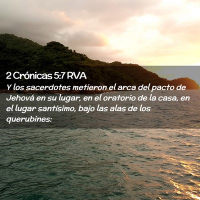 Picture 02 - 2 Crónicas 5:7 RVA - Y los sacerdotes metieron el arca del pacto de - Bible Verse Picture