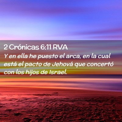 Picture 02 - 2 Crónicas 6:11 RVA - Y en ella he puesto el arca, en la cual está el - Bible Verse Picture