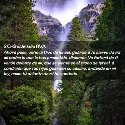 Picture 02 - 2 Crónicas 6:16 RVA - Ahora pues, Jehová Dios de Israel, guarda á tu - Bible Verse Picture