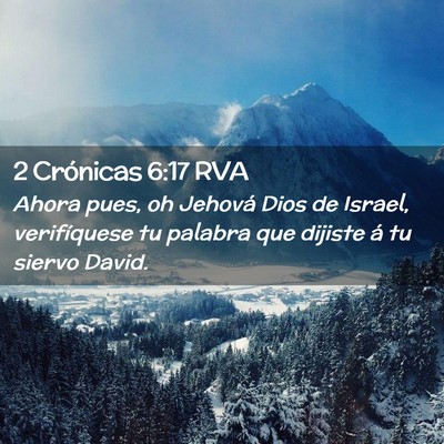 Picture 02 - 2 Crónicas 6:17 RVA - Ahora pues, oh Jehová Dios de Israel, - Bible Verse Picture