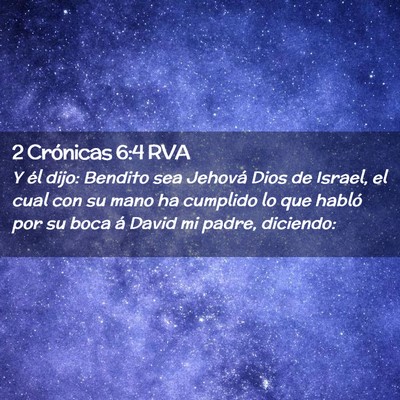 Picture 02 - 2 Crónicas 6:4 RVA - Y él dijo: Bendito sea Jehová Dios de Israel, - Bible Verse Picture