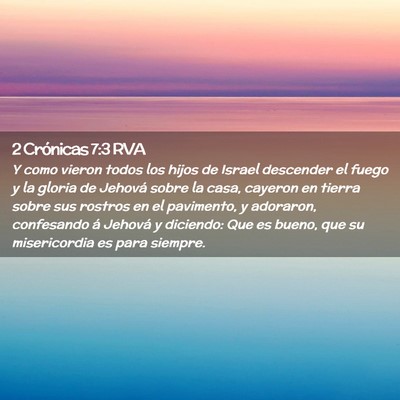 Picture 02 - 2 Crónicas 7:3 RVA - Y como vieron todos los hijos de Israel descender - Bible Verse Picture