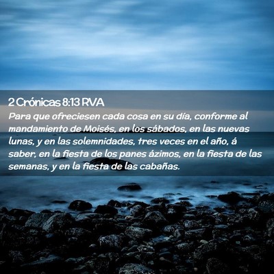 Picture 02 - 2 Crónicas 8:13 RVA - Para que ofreciesen cada cosa en su día, - Bible Verse Picture