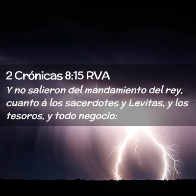 Picture 02 - 2 Crónicas 8:15 RVA - Y no salieron del mandamiento del rey, cuanto á - Bible Verse Picture