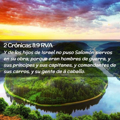 Picture 02 - 2 Crónicas 8:9 RVA - Y de los hijos de Israel no puso Salomón siervos - Bible Verse Picture
