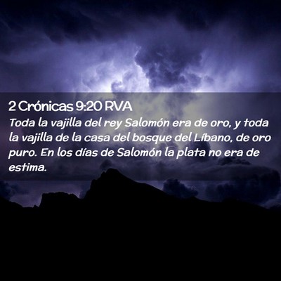 Picture 02 - 2 Crónicas 9:20 RVA - Toda la vajilla del rey Salomón era de oro, y - Bible Verse Picture