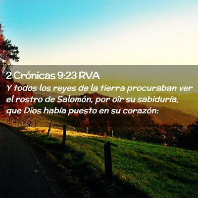 Picture 02 - 2 Crónicas 9:23 RVA - Y todos los reyes de la tierra procuraban ver el - Bible Verse Picture