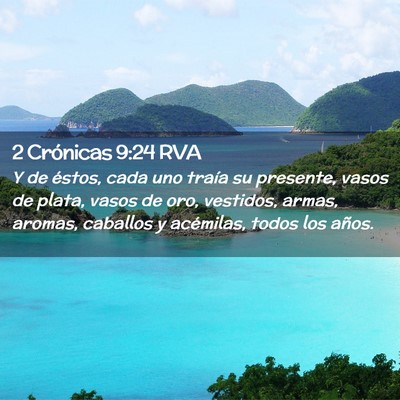 Picture 02 - 2 Crónicas 9:24 RVA - Y de éstos, cada uno traía su presente, vasos - Bible Verse Picture
