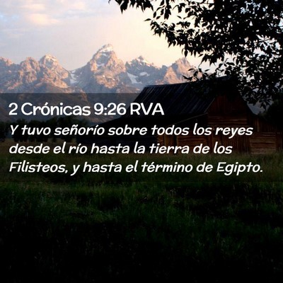 Picture 02 - 2 Crónicas 9:26 RVA - Y tuvo señorío sobre todos los reyes desde el - Bible Verse Picture