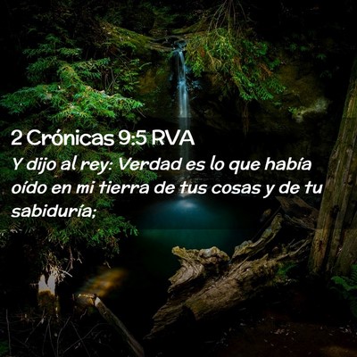 Picture 02 - 2 Crónicas 9:5 RVA - Y dijo al rey: Verdad es lo que había oído en - Bible Verse Picture