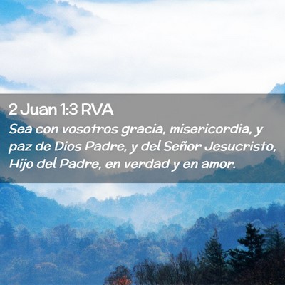 Picture 02 - 2 Juan 1:3 RVA - Sea con vosotros gracia, misericordia, y paz de - Bible Verse Picture