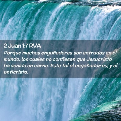 Picture 02 - 2 Juan 1:7 RVA - Porque muchos engañadores son entrados en el - Bible Verse Picture