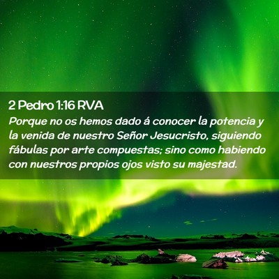 Picture 02 - 2 Pedro 1:16 RVA - Porque no os hemos dado á conocer la potencia y - Bible Verse Picture