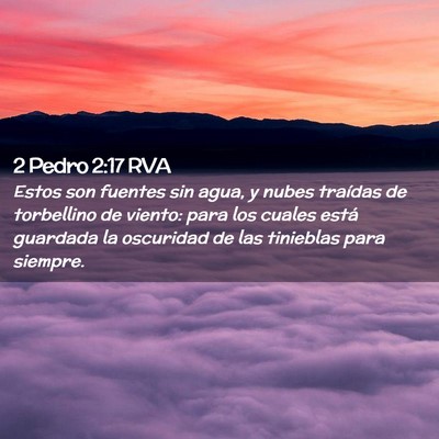 Picture 02 - 2 Pedro 2:17 RVA - Estos son fuentes sin agua, y nubes traídas de - Bible Verse Picture