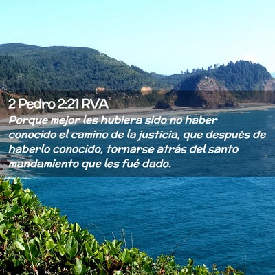 Picture 02 - 2 Pedro 2:21 RVA - Porque mejor les hubiera sido no haber conocido - Bible Verse Picture