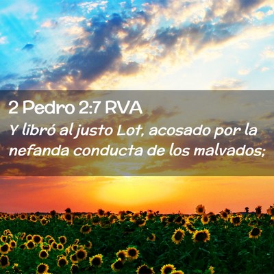 Picture 02 - 2 Pedro 2:7 RVA - Y libró al justo Lot, acosado por la nefanda - Bible Verse Picture