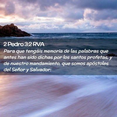 Picture 02 - 2 Pedro 3:2 RVA - Para que tengáis memoria de las palabras que - Bible Verse Picture