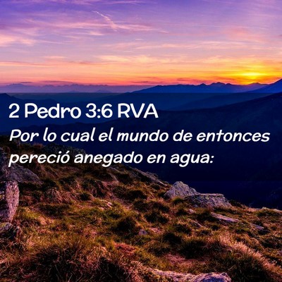 Picture 02 - 2 Pedro 3:6 RVA - Por lo cual el mundo de entonces pereció anegado - Bible Verse Picture