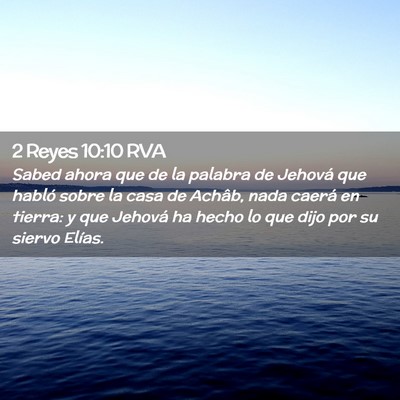 Picture 02 - 2 Reyes 10:10 RVA - Sabed ahora que de la palabra de Jehová que - Bible Verse Picture