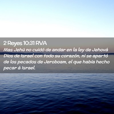 Picture 02 - 2 Reyes 10:31 RVA - Mas Jehú no cuidó de andar en la ley de Jehová - Bible Verse Picture
