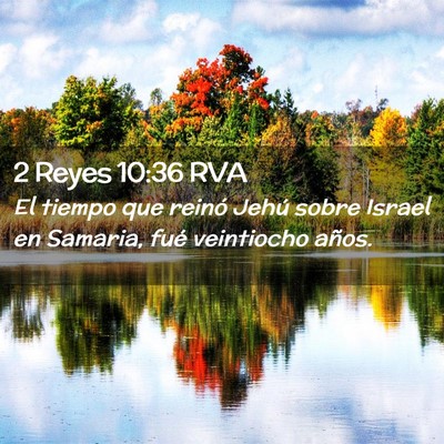Picture 02 - 2 Reyes 10:36 RVA - El tiempo que reinó Jehú sobre Israel en - Bible Verse Picture