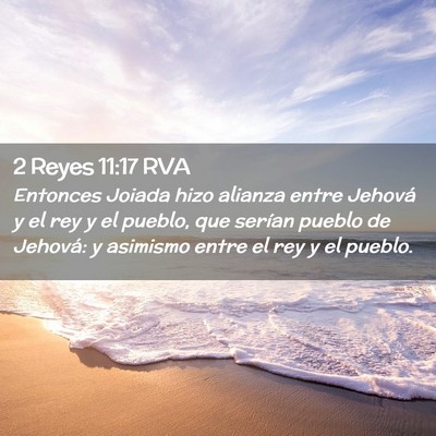 Picture 02 - 2 Reyes 11:17 RVA - Entonces Joiada hizo alianza entre Jehová y el - Bible Verse Picture