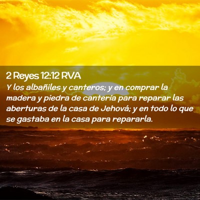 Picture 02 - 2 Reyes 12:12 RVA - Y los albañiles y canteros; y en comprar la - Bible Verse Picture