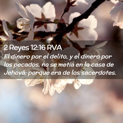 Picture 02 - 2 Reyes 12:16 RVA - El dinero por el delito, y el dinero por los - Bible Verse Picture