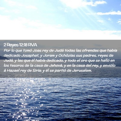 Picture 02 - 2 Reyes 12:18 RVA - Por lo que tomó Joas rey de Judá todas las - Bible Verse Picture
