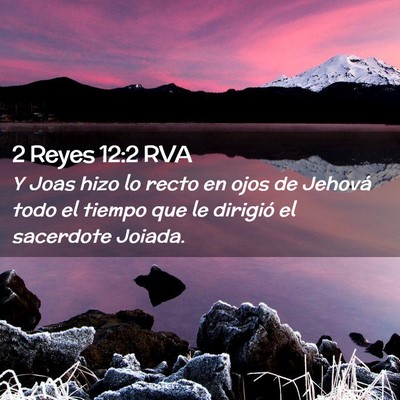 Picture 02 - 2 Reyes 12:2 RVA - Y Joas hizo lo recto en ojos de Jehová todo el - Bible Verse Picture