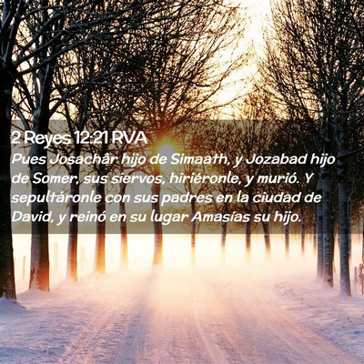 Picture 02 - 2 Reyes 12:21 RVA - Pues Josachâr hijo de Simaath, y Jozabad hijo de - Bible Verse Picture