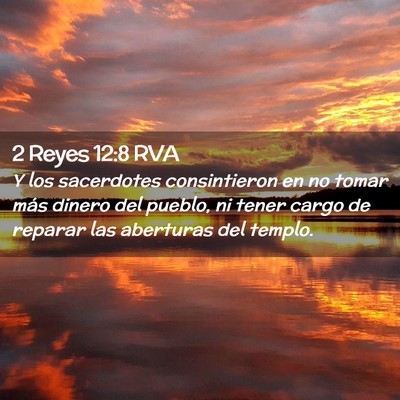 Picture 02 - 2 Reyes 12:8 RVA - Y los sacerdotes consintieron en no tomar más - Bible Verse Picture