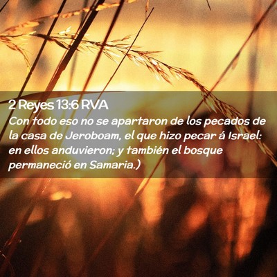 Picture 02 - 2 Reyes 13:6 RVA - Con todo eso no se apartaron de los pecados de la - Bible Verse Picture