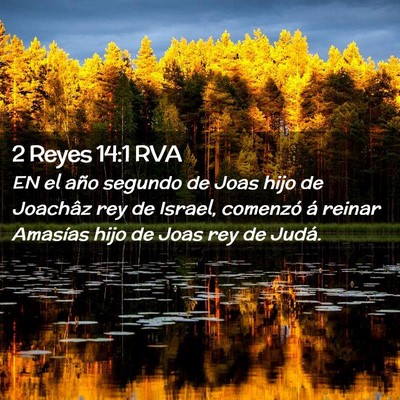 Picture 02 - 2 Reyes 14:1 RVA - EN el año segundo de Joas hijo de Joachâz rey - Bible Verse Picture