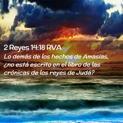 Picture 02 - 2 Reyes 14:18 RVA - Lo demás de los hechos de Amasías, ¿no está - Bible Verse Picture