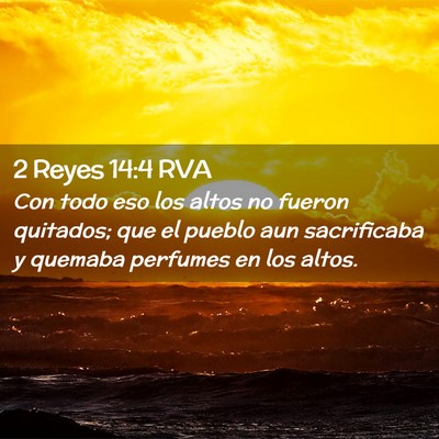 Picture 02 - 2 Reyes 14:4 RVA - Con todo eso los altos no fueron quitados; que el - Bible Verse Picture