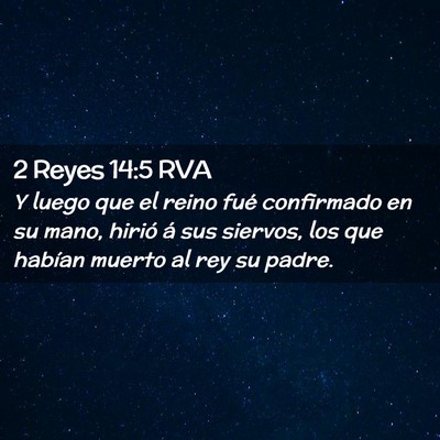Picture 02 - 2 Reyes 14:5 RVA - Y luego que el reino fué confirmado en su mano, - Bible Verse Picture