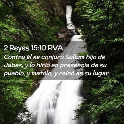 Picture 02 - 2 Reyes 15:10 RVA - Contra él se conjuró Sallum hijo de Jabes, y lo - Bible Verse Picture