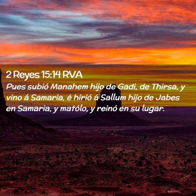 Picture 02 - 2 Reyes 15:14 RVA - Pues subió Manahem hijo de Gadi, de Thirsa, y - Bible Verse Picture