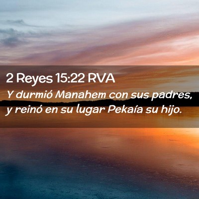 Picture 02 - 2 Reyes 15:22 RVA - Y durmió Manahem con sus padres, y reinó en su - Bible Verse Picture