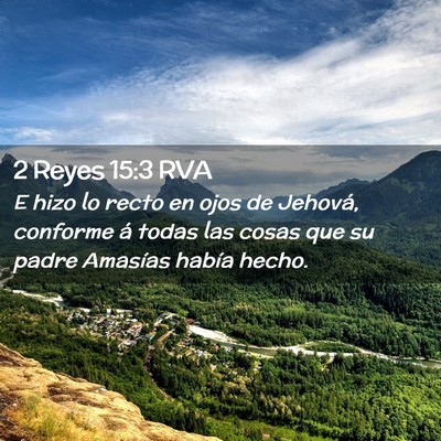 Picture 02 - 2 Reyes 15:3 RVA - E hizo lo recto en ojos de Jehová, conforme á - Bible Verse Picture