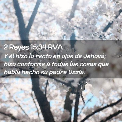 Picture 02 - 2 Reyes 15:34 RVA - Y él hizo lo recto en ojos de Jehová; hizo - Bible Verse Picture