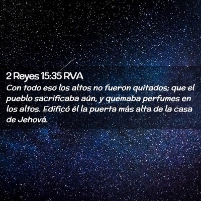Picture 02 - 2 Reyes 15:35 RVA - Con todo eso los altos no fueron quitados; que el - Bible Verse Picture